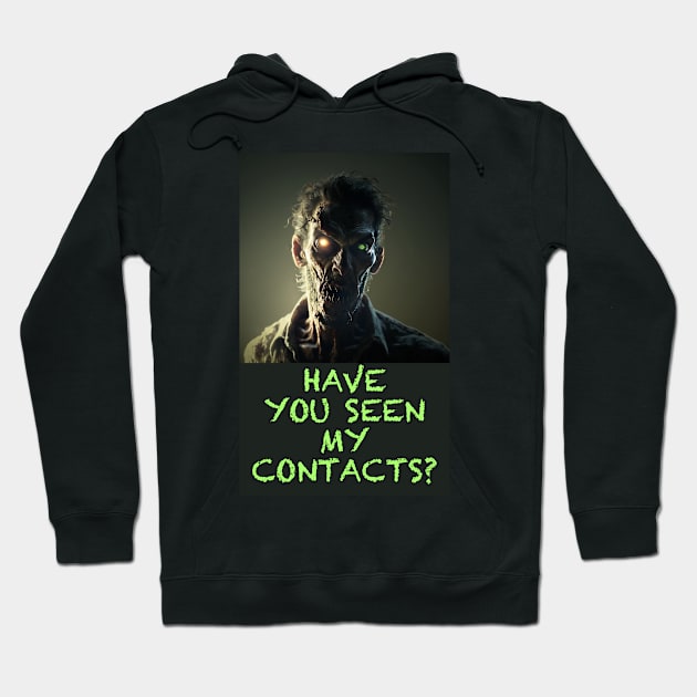 HAVE YOU SEEN MY CONTACTS? Hoodie by baseCompass